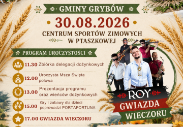 Dożynki Gminne Gminy Grybów już 30 sierpnia w CSZ Ptaszkowa